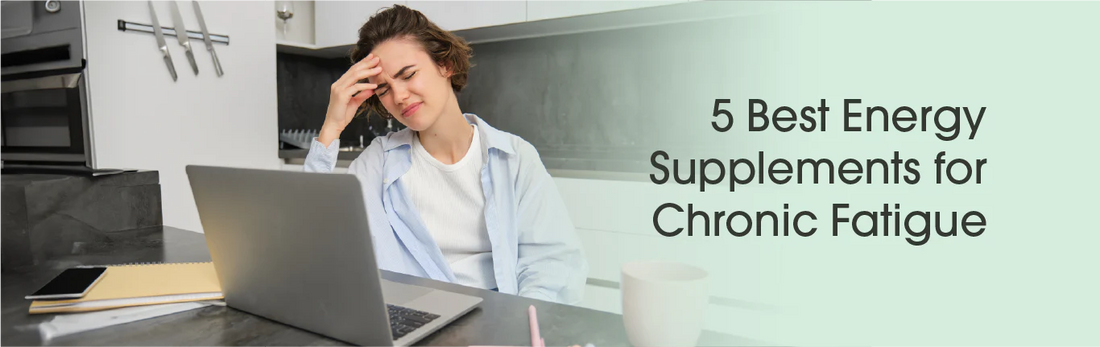 5 Best Energy Supplements for Chronic Fatigue